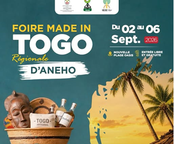 FOIRE MADE IN TOGO REGIONALE D&rsquo;ANEHO : C&rsquo;est 2 au 6 septembre 2026